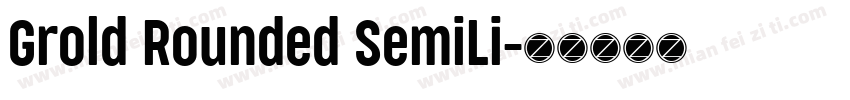 Grold Rounded SemiLi字体转换